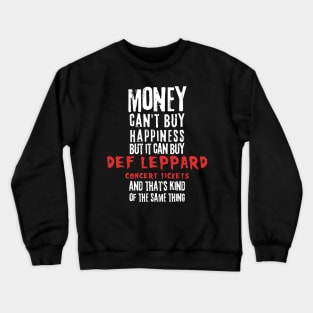 def leppard money cant buy happines Crewneck Sweatshirt